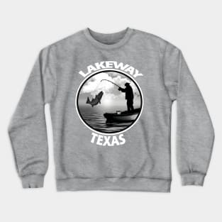 Lakeway Texas Lake Life Fishing Boating Lake Travis Austin Crewneck Sweatshirt